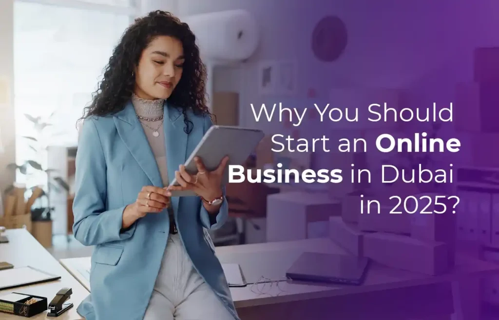 Start an Online Business in Dubai in 2025.