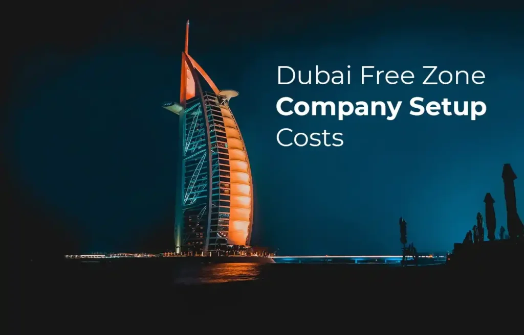 Dubai Free Zone Company Setup Costs
