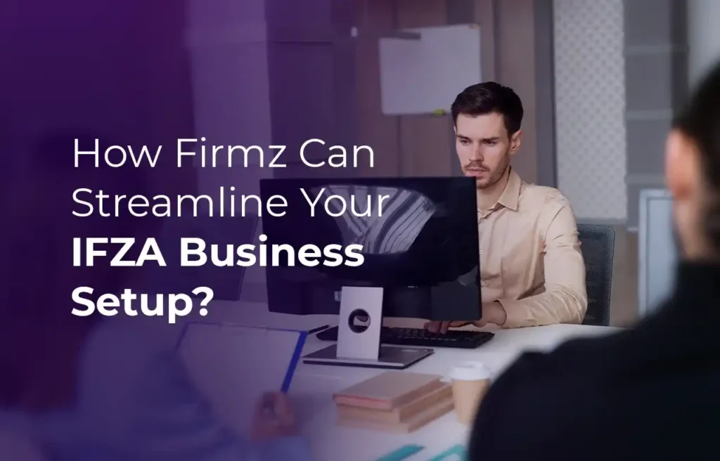 How Firmz Can Streamline Your IFZA Business Setup