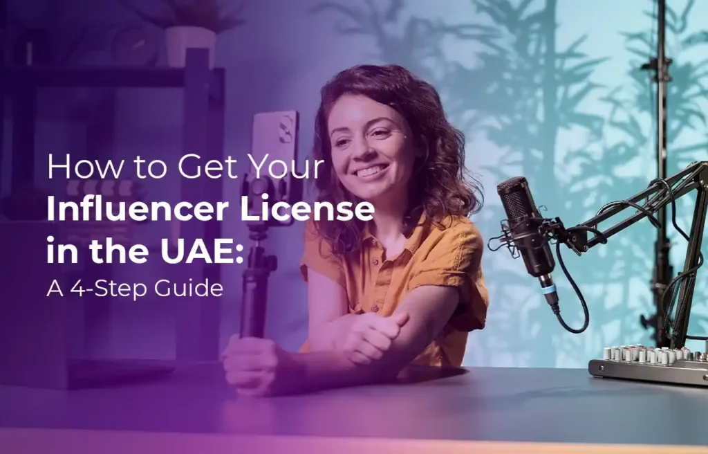 Business Setup in Dubai How to Get Your Influencer License in the UAE