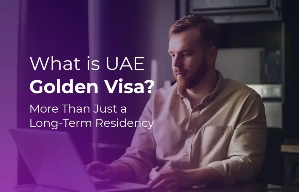 Business Setup in Dubai What is UAE Golden Visa