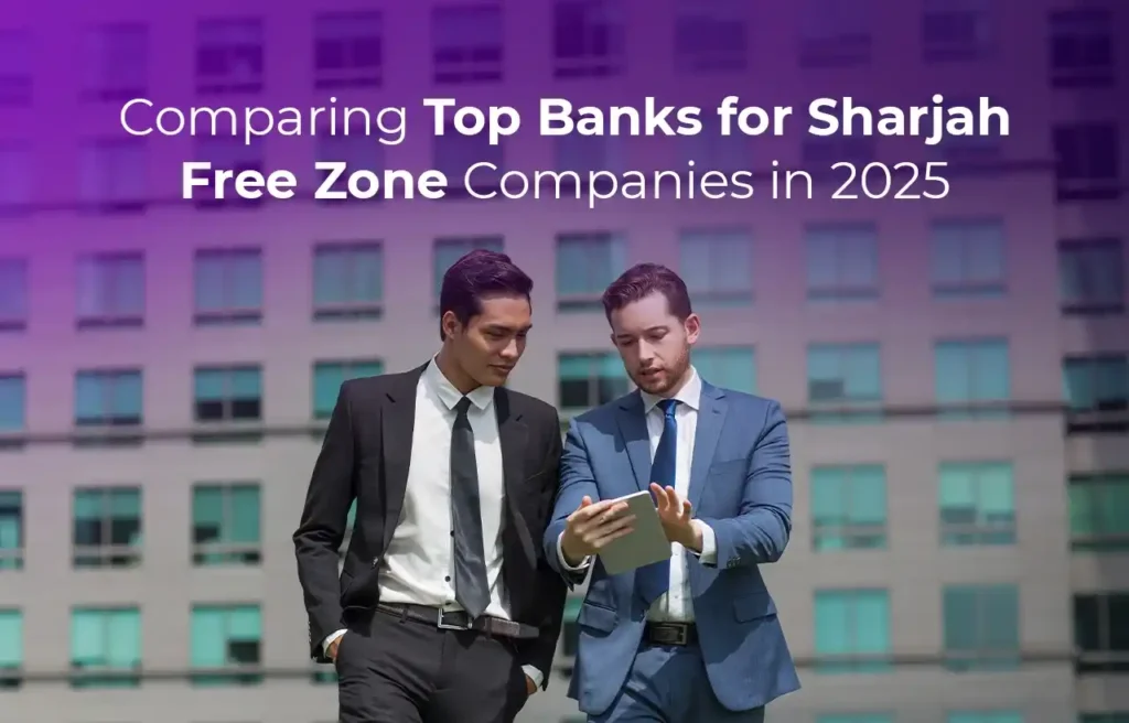 Comparing Top Banks for Sharjah Free Zone Companies in 2025