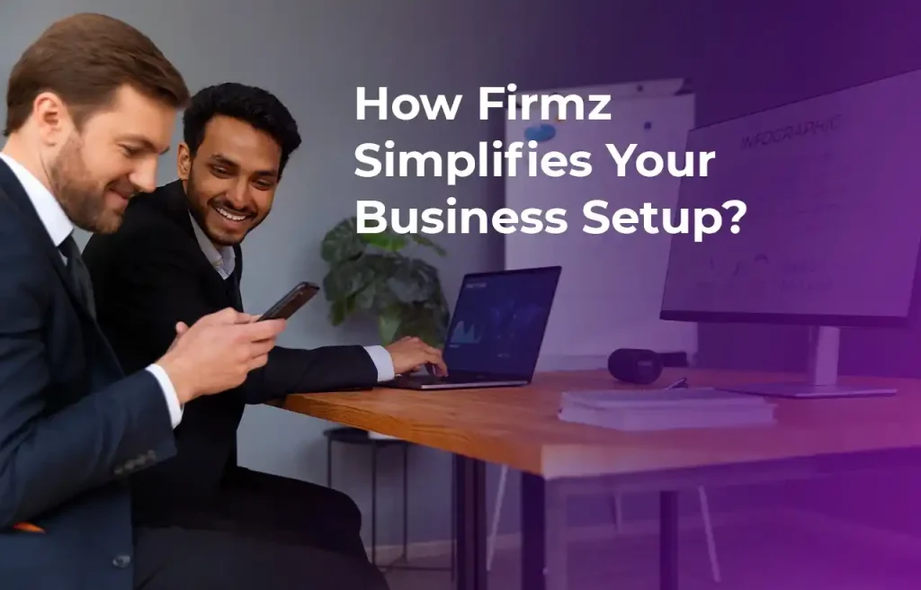 How Firmz Simplifies Your Business Setup