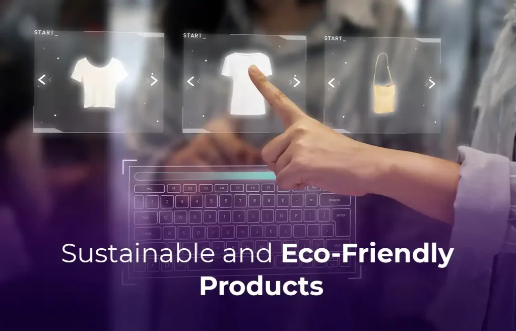 Sustainable and Eco-Friendly Products