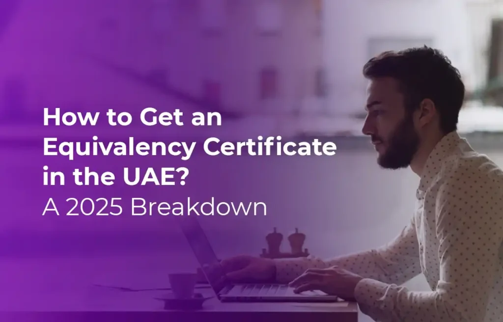 Business Setup in Dubai How to Get an Equivalency Certificate